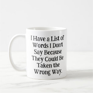 I Have a List of Words I Don't Say Because They Coffee Mug