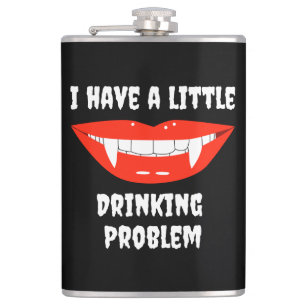 I Have A Little Drinking Problem Vampire Fangs Hip Flask