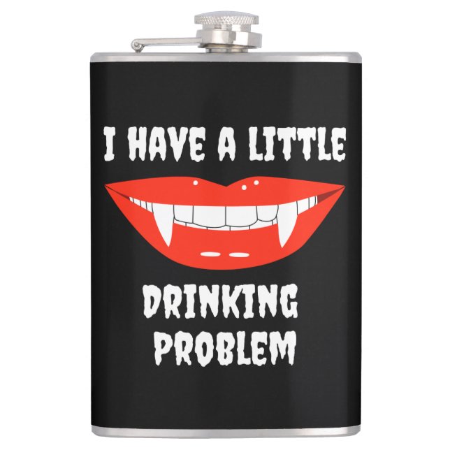 I Have A Little Drinking Problem Vampire Fangs Hip Flask (Front)