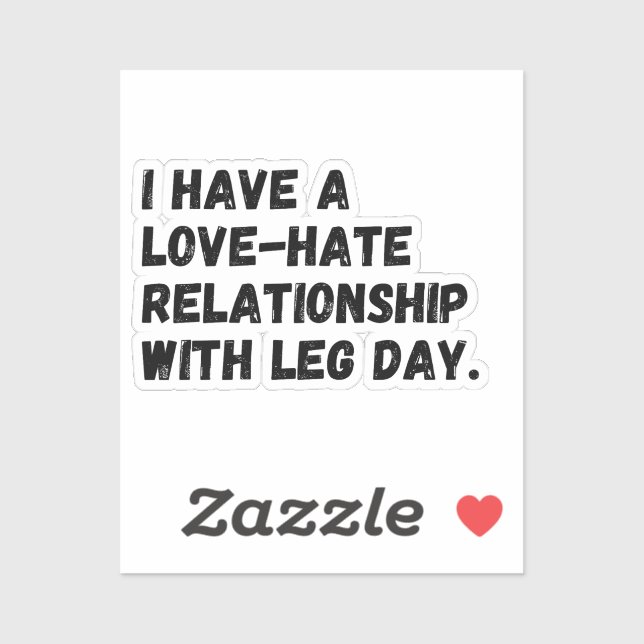 I have a love-hate relationship with leg day. (Sheet)