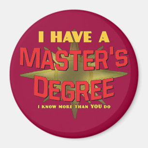 I Have a Master's Degree! Magnet