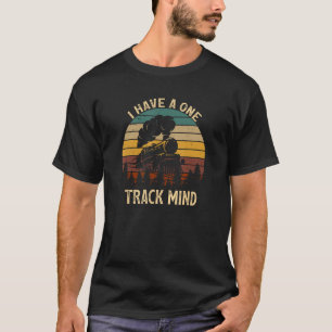 I Have A One Track Mind Train Retro Engine Model R T-Shirt