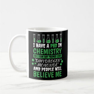 I Have A Phd In Chemistry Chemistry Teacher And Ch Coffee Mug