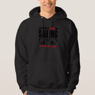 I Have A Phd In Sailing Project Half Done Captain  Hoodie