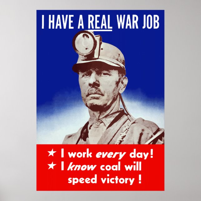 I Have A Real War Job -- WW2 Poster (Front)