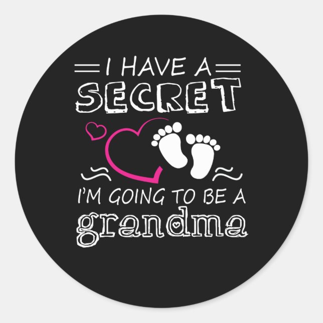 I Have A Secret Im Going To Be A Grandma Classic Round Sticker (Front)