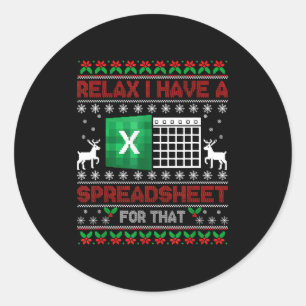 I Have A Spreadsheet For That Christmas Ugly Sweat Classic Round Sticker