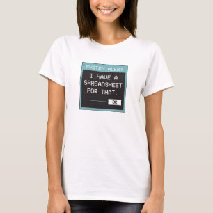 I Have a Spreadsheet for That Funny Office T-Shirt