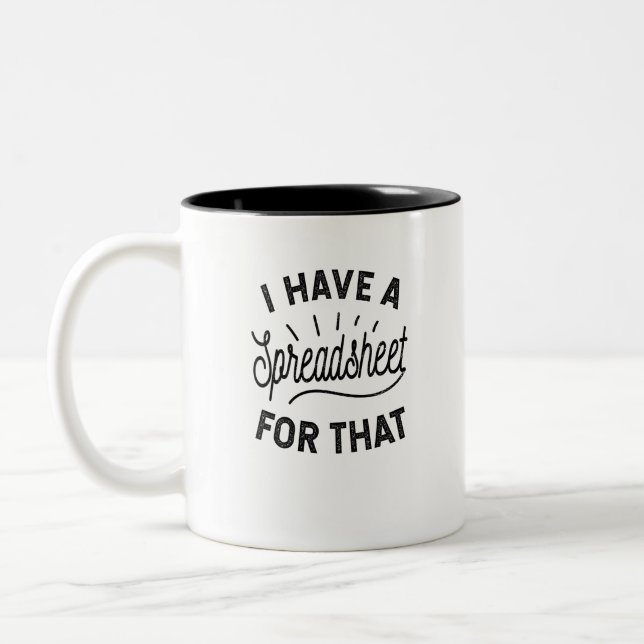 I Have A Spreadsheet For That Two-Tone Coffee Mug (Left)