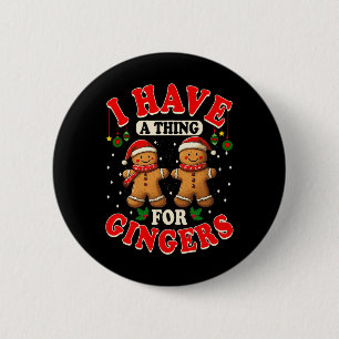 I Have A Thing For Gingers Funny Ugly Christmas Sw 6 Cm Round Badge