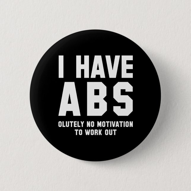 I Have Abs 6 Cm Round Badge (Front)