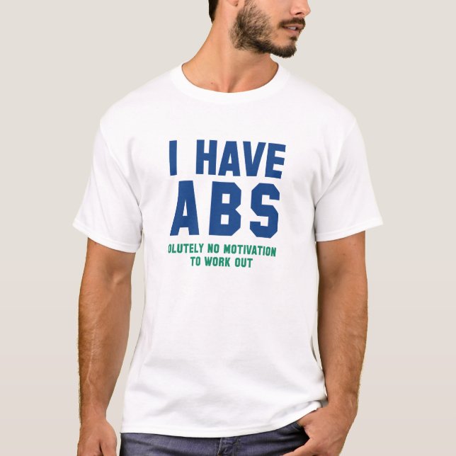 I Have Abs T-Shirt (Front)