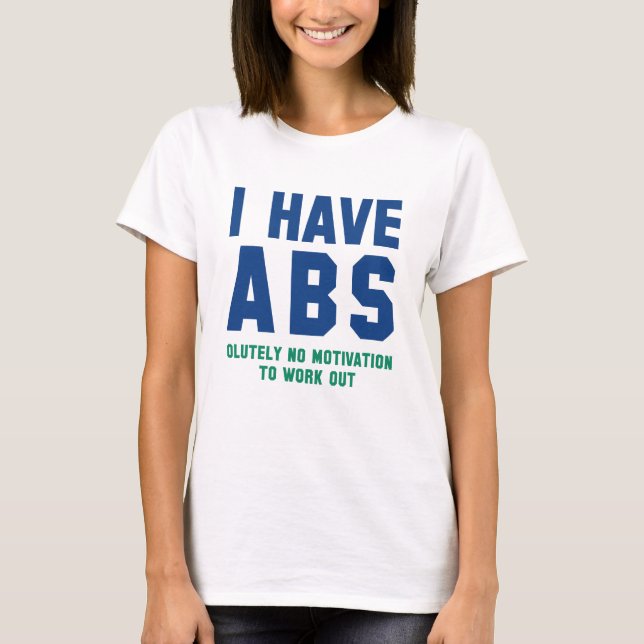 I Have Abs T-Shirt (Front)