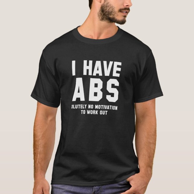 I Have Abs T-Shirt (Front)