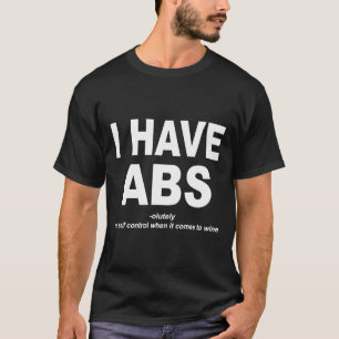 I Have Abs Wine Drinker T-Shirt