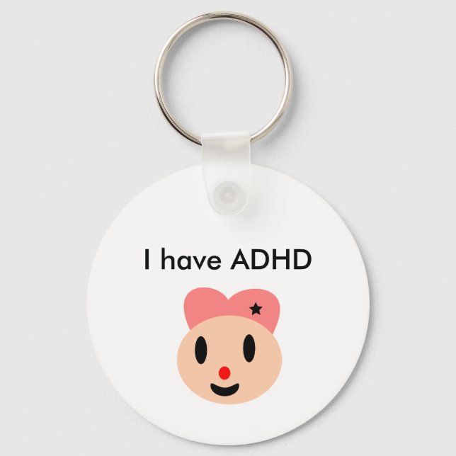 I have ADHD Key Ring (Front)