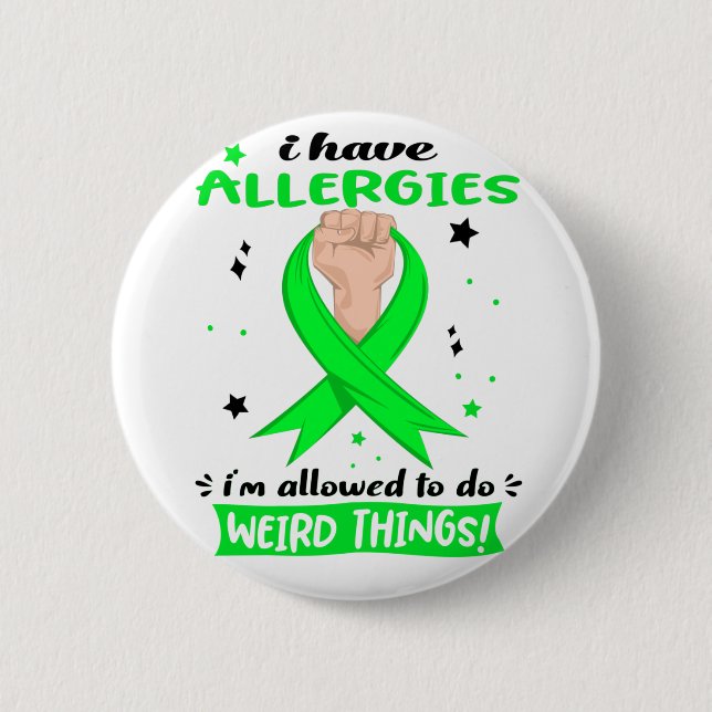 I Have Allergies I'm Allowed To Do Weird Things  6 Cm Round Badge (Front)