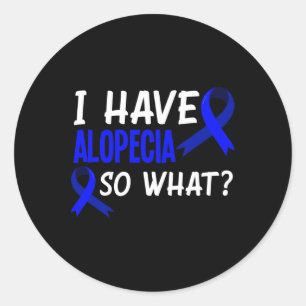 I Have Alopecia Fun Alopecia Warrior Classic Round Sticker