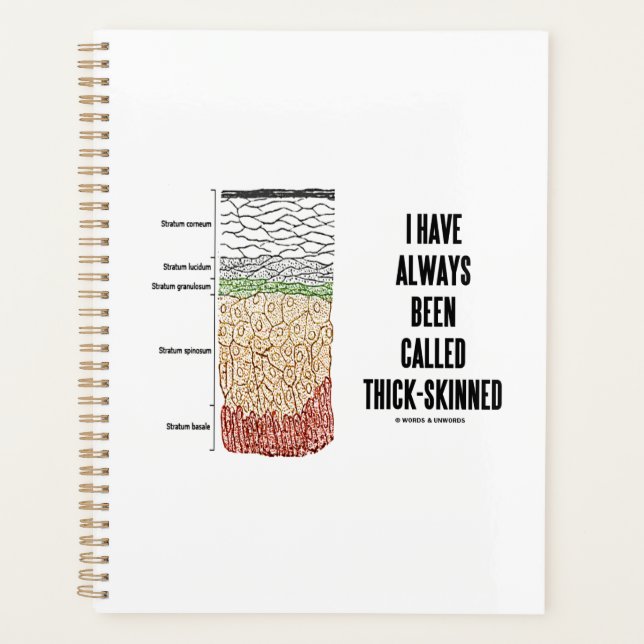 I Have Always Been Called Thick-Skinned Skin Layer Planner (Front)