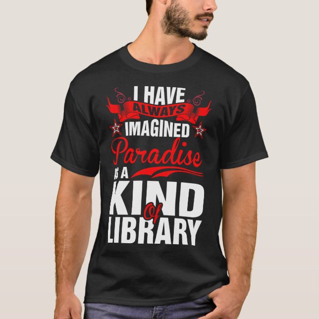 I Have Always Imagined Paradise Tshirt (Front)