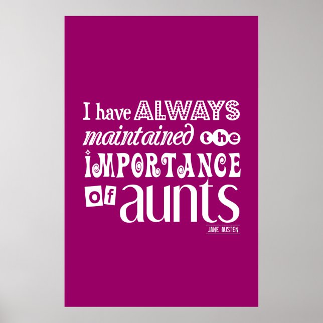 I Have Always Maintained THe Importance of Aunts Poster (Front)