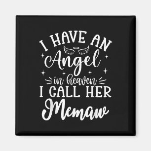 I Have An Angel In Heaven And I Call Her Memaw Magnet