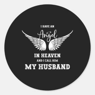 I Have An Angel In Heaven And I Call Him My Husnd Classic Round Sticker