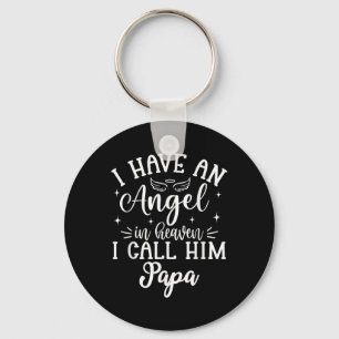 I Have An Angel In Heaven And I Call Him Papa Key Ring