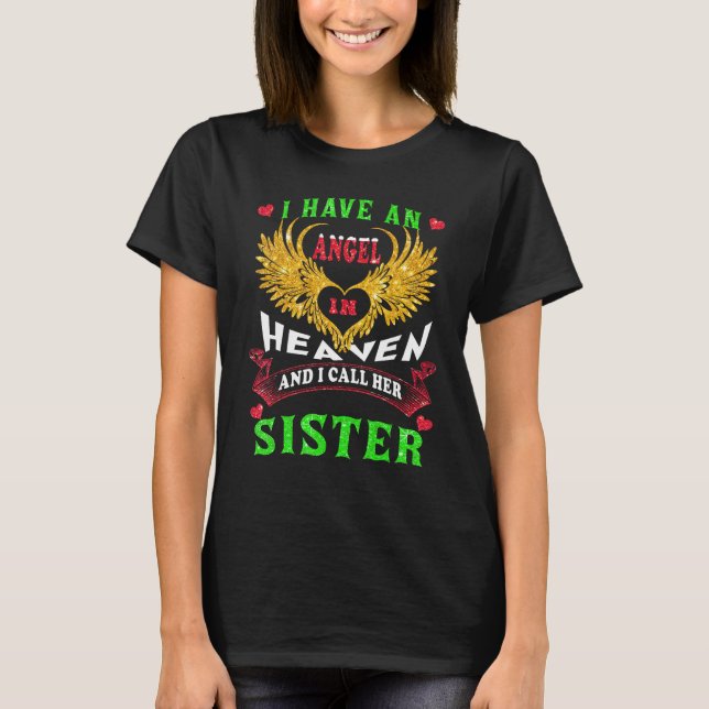I Have An Angel In Heaven I Call Her Sister Memori T-Shirt (Front)
