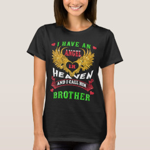 I Have An Angel In Heaven I Call Him Brother Memor T-Shirt