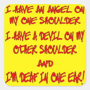 I Have An Angel On One Shoulder A Devil On Other Square Sticker