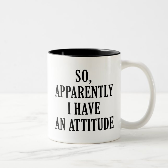I Have An Attitude Two-Tone Coffee Mug (Right)