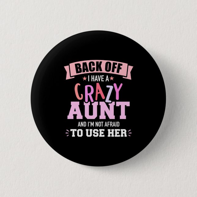 I Have An Aunt 6 Cm Round Badge (Front)