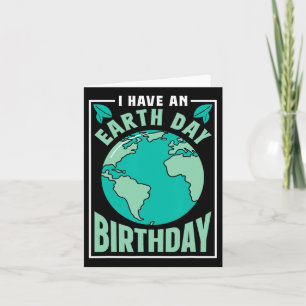 I Have An Earth Day Birthday Conservation Nature S Card