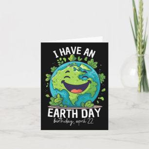 I Have An Earth Day Birthday Party Kids Women Men  Card