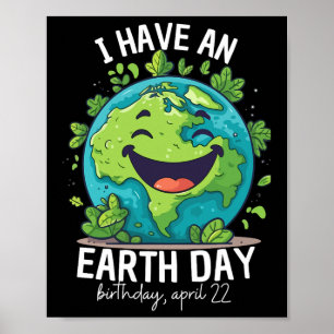 I Have An Earth Day Birthday Party Kids Women Men  Poster