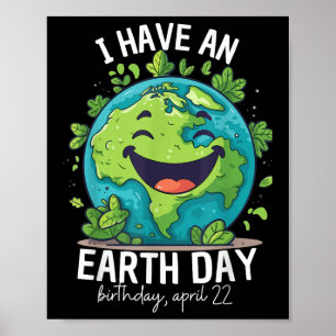 I Have An Earth Day Birthday Party Kids Women Men Poster