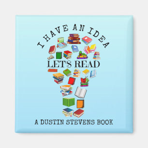 I Have An Idea Let's Read A Dustin Stevens Book Magnet