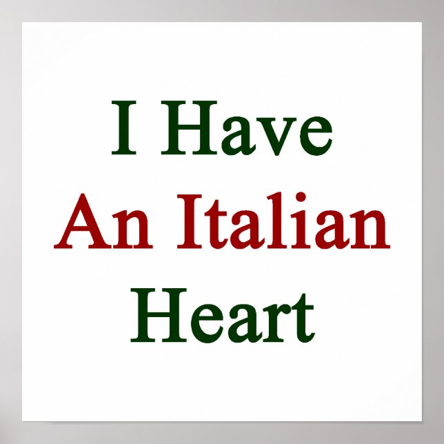 I Have An Italian Heart Poster (Front)