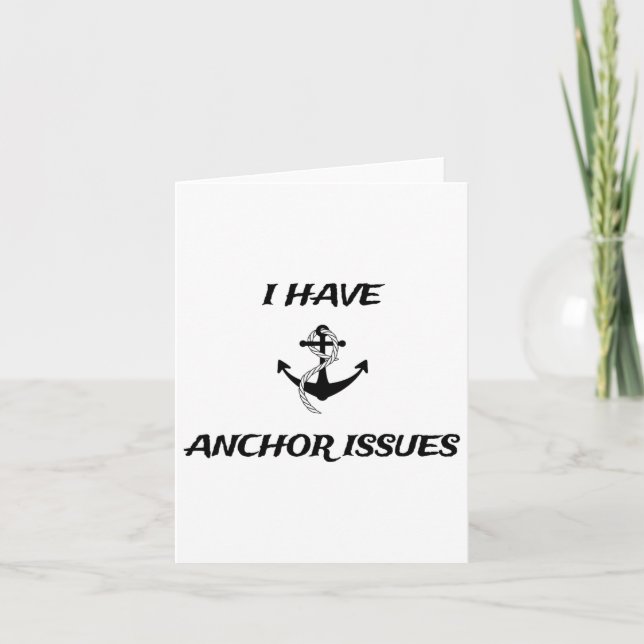 I Have Anchor Issues Funny Boat Captain Boating  Card (Front)