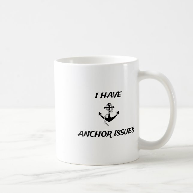 I Have Anchor Issues Funny Boat Captain Boating  Coffee Mug (Right)