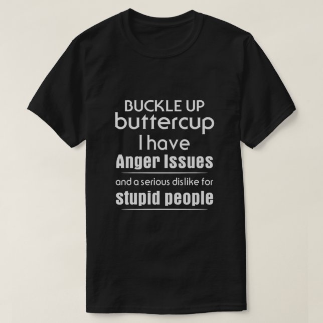 I Have Anger Issues T-Shirt (Design Front)