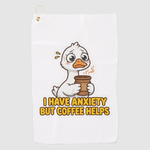 I Have Anxiety But Coffee Helps Funny Golf Towel