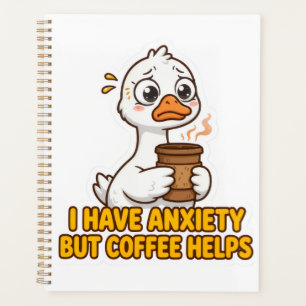 I Have Anxiety But Coffee Helps Funny Planner