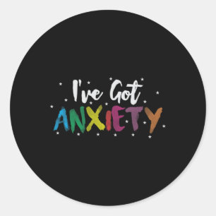 I Have Anxiety Stress Awareness Gift Classic Round Sticker