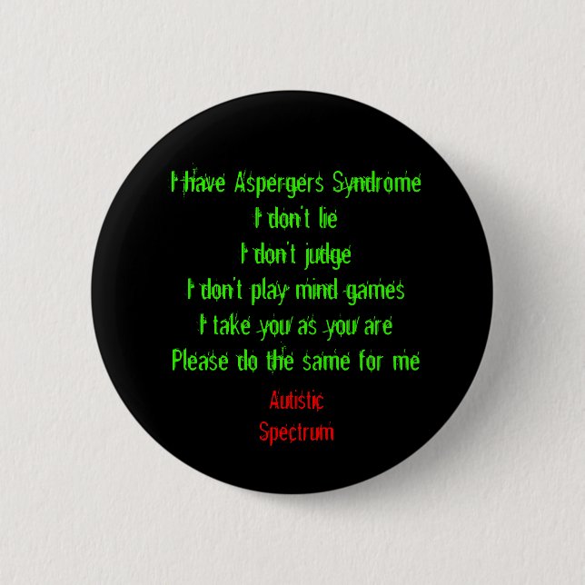 I have Aspergers 6 Cm Round Badge (Front)