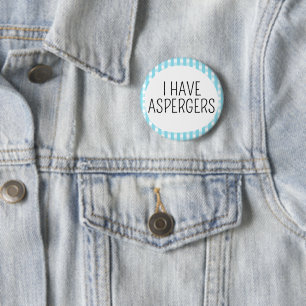 I Have Aspergers 6 Cm Round Badge