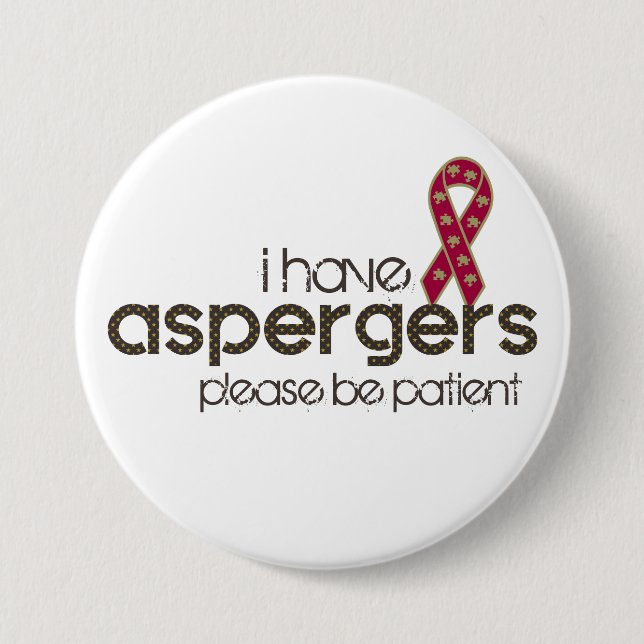I have Aspergers 7.5 Cm Round Badge (Front)