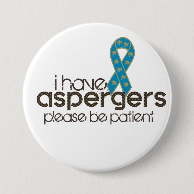 I have Aspergers 7.5 Cm Round Badge (Front)