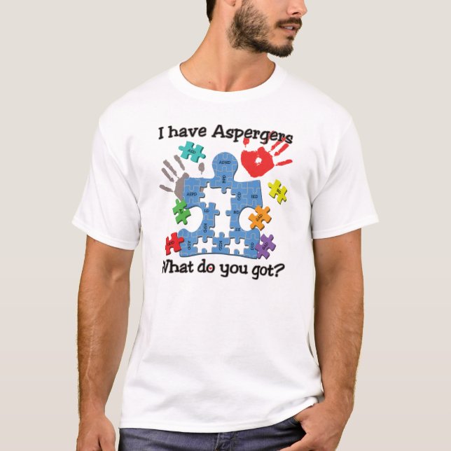 I have Aspergers Funny Unique T-shirt (Front)